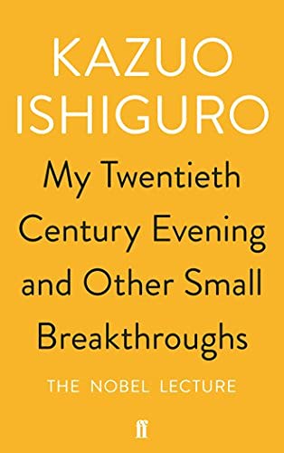 NEW-My Twentieth Century Evening and Other Small Breakthroughs The Nobel Lecture