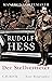 Rudolf Hess: Der Stellvertr...