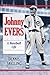 Johnny Evers: A Baseball Life by Dennis Snelling (2014-04-18)