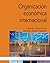 Organización económica internacional (Economía y Empresa) by Eduardo Cuenca García