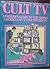 Cult TV: A Viewer's Guide to the Shows America Can't Live Without by John Javna (1986-02-03)