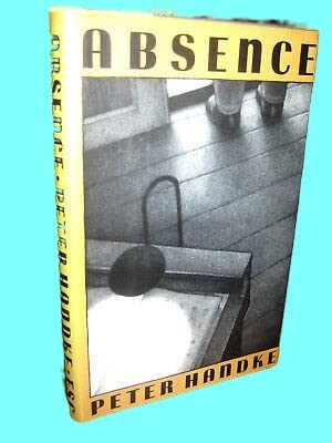 Rare Antique ABSENCE Peter Handke NOBEL PRIZE 1st Edition First Printing FICTION Novel [Hardcover] Peter Handke