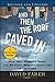 And Then the Roof Caved In: How Wall Street's Greed and Stupidity Brought Capitalism to Its Knees by David Faber (2010-08-24)