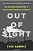 Out of Sight: The Long and Disturbing Story of Corporations Outsourcing Catastrophe by Erik Loomis (2-Jun-2015) Hardcover
