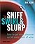 Sniff Swirl Slurp by Max Allen (2002-05-09)