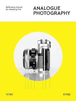 Analogue Photography: Reference Manual for Shooting Film