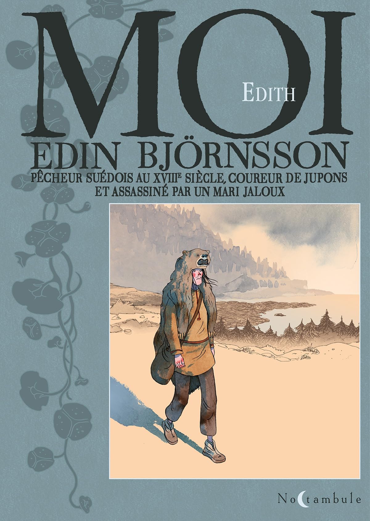 Moi, Edin Björnsson, pêcheur suédois au XVIIIe siècle coureur de jupons et assassiné par un mari jaloux (Hardcover)