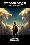 Blended Magic: Book 1: Transition