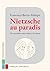Nietzsche au paradis: Vies ...