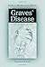 Graves' Disease: A Practical Guide by Elaine A. Moore (2001-08-03)