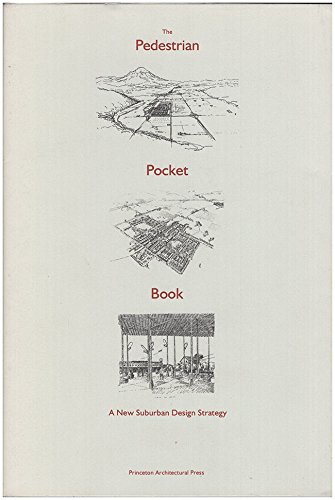The Pedestrian Pocket Book: A New Suburban Design Strategy (Paperback)