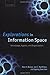 Explorations in Information Space: Knowledge, Actor, and Firms 1st edition by Boisot, Max H, MacMillan, Ian C, Han, Kyeong Seok (2008) Hardcover