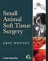 [(Small Animal Soft Tissue Surgery)] [Author: Eric Monnet] published on (November, 2012)