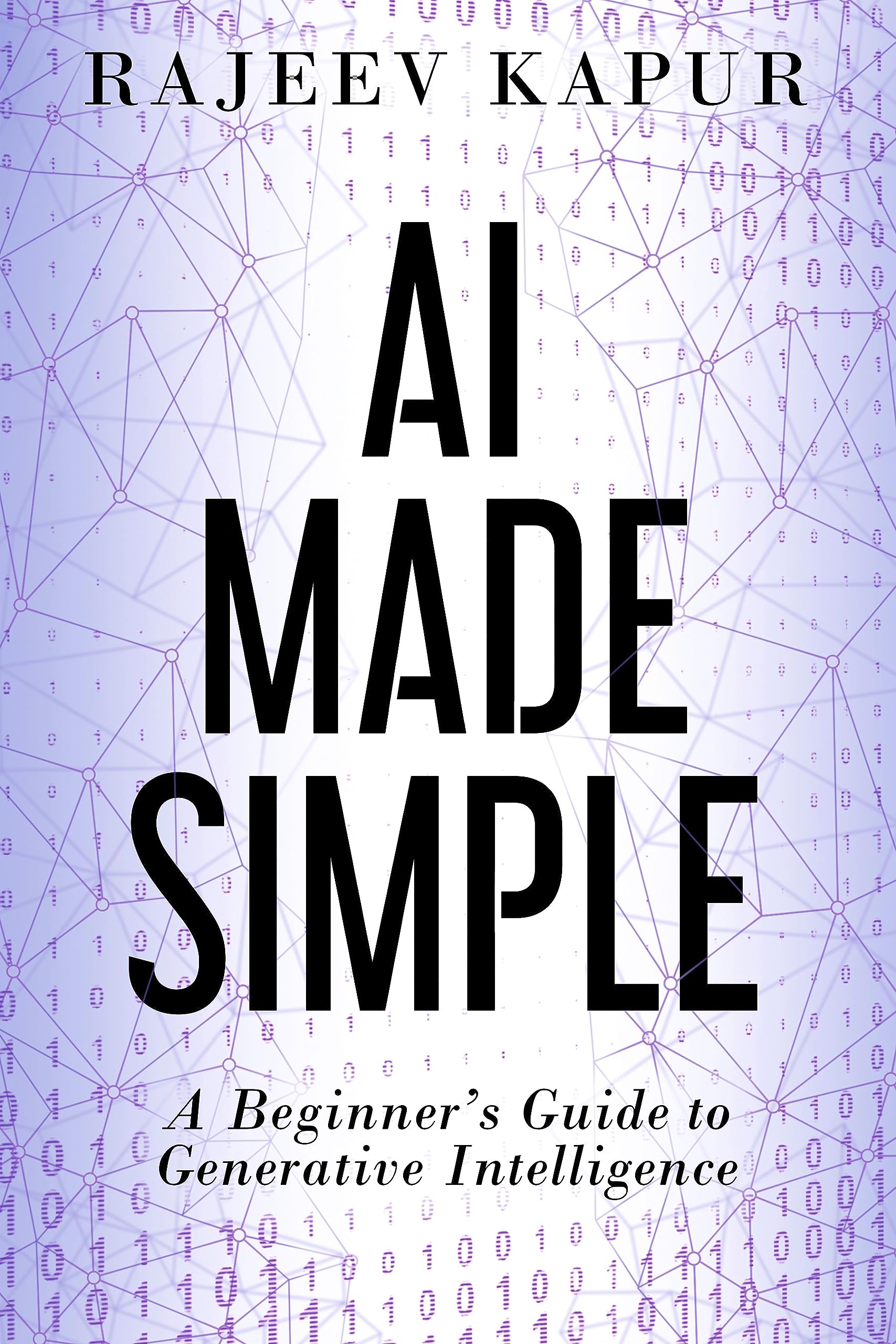 AI Made Simple: A Beginner’s Guide to Generative Intelligence (Paperback)