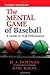 The Mental Game of Baseball...