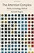 The Attention Complex: Media, Archeology, Method by Rogers, Kenneth (2014) Hardcover