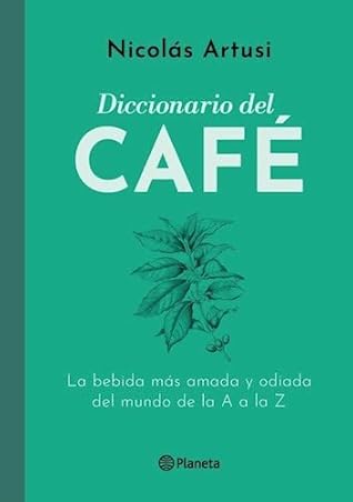 Diccionario Del Café by Nicolás Artusi