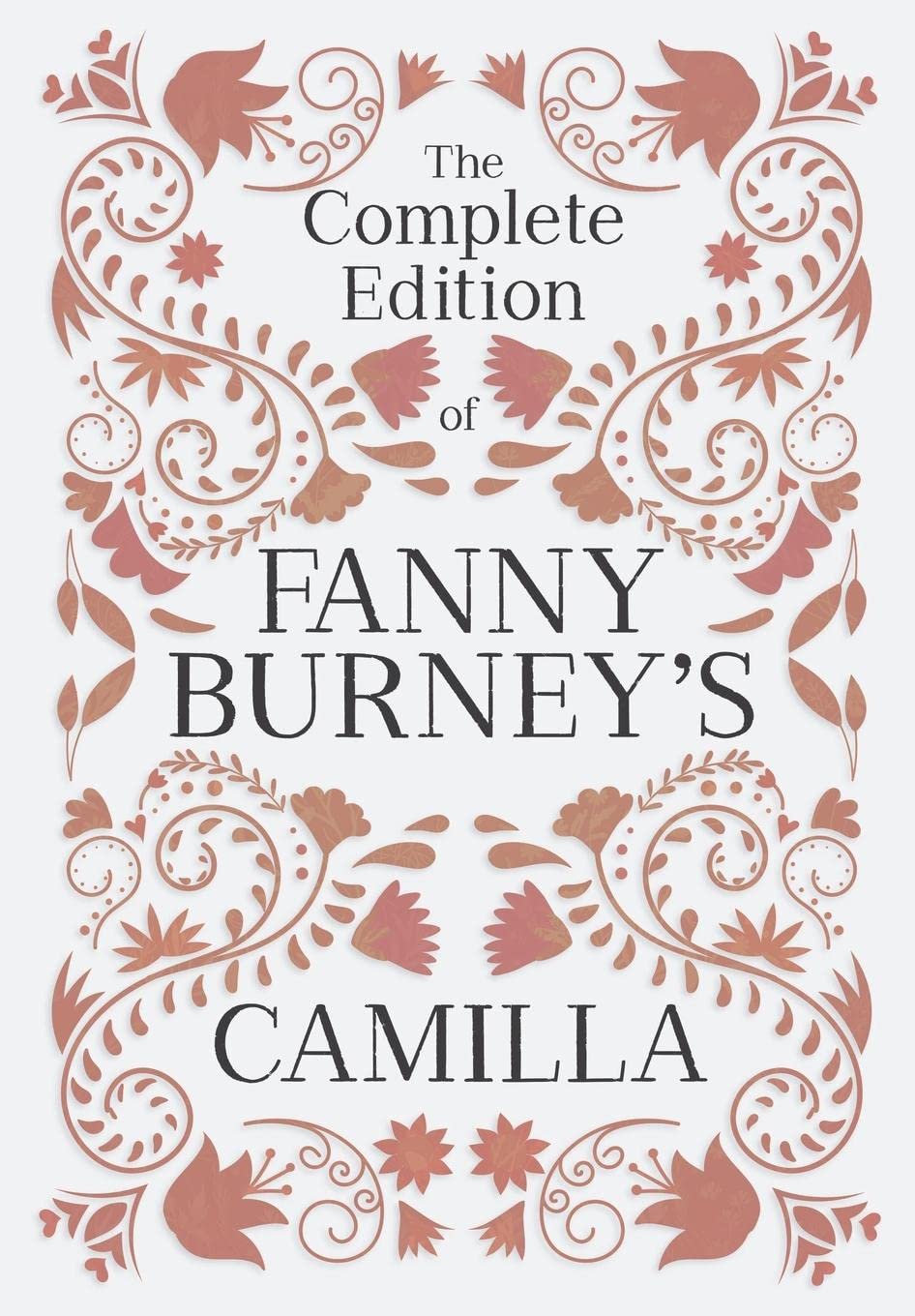 The Complete Edition of Fanny Burney's Camilla: or, A Picture of Youth