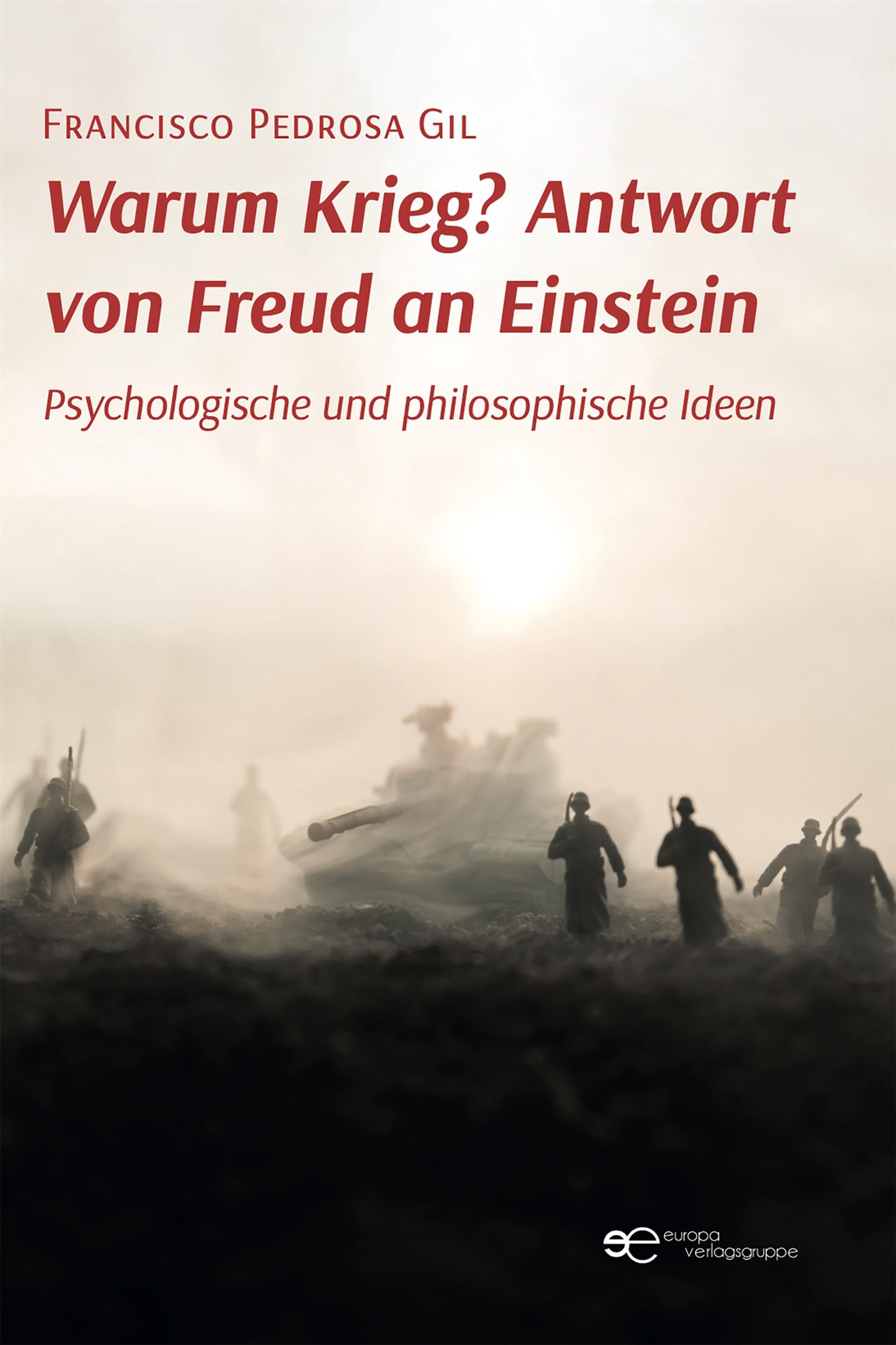 Warum Krieg? Antwort von Freud an Einstein (German Edition)