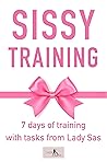 Sissy Training: 7 days of training with tasks from Lady Sas