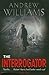 The Interrogator by Williams, Andrew 1st (first) Edition (2009)
