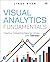 Visual Analytics Fundamentals: Creating Compelling Data Narratives with Tableau (Addison-Wesley Data & Analytics Series)