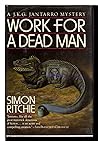 WORK FOR A DEAD MAN