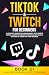 TikTok & Twitch for Beginners by Blake Preston