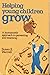 Helping young children grow: A humanistic approach to parenting and teaching (A Spectrum book)