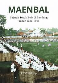Maenbal - Sejarah Sepak Bola di Bandung Tahun 1900 - 1950
