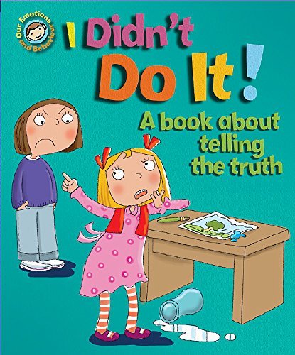 Our Emotions and Behaviour: I Didn't Do It!: A book about telling the truth by Sue Graves (Illustrated, 12 Mar 2015) Paperback