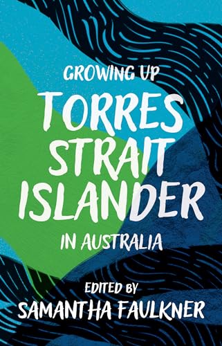 Growing Up Torres Strait Islander in Australia (Kindle Edition)