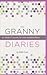 The Granny Diaries Publisher: Chronicle Books