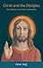Christ and the Disciples: The Destiny of an Inner Community by Peter Selg (2011-11-01)