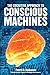 Cognitive Approach to Conscious Machines by Pentti O. Haikonen (2003-03-01)