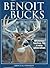 Benoit Bucks: Whitetail Tactics for a New Generation by Bryce Towsley (2003-10-31)