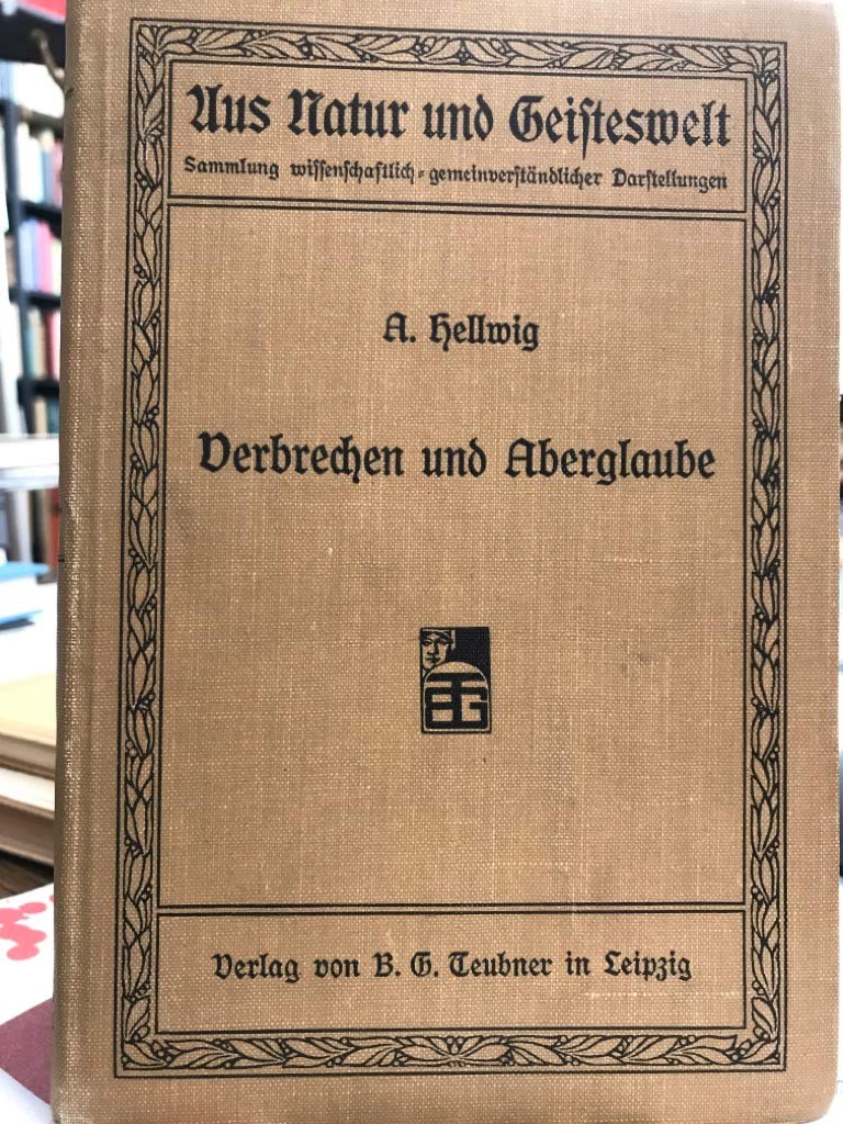 Verbrechen und Aberglaube. Skizzen aus der volkskundlichen Kriminalistik. (Hardcover)