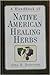 A Handbook of Native American Healing Herbs by Alma R. Hutchens