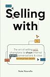 Selling With: The art of selling with champions to shape internal buying conversations & close enterprise deals.