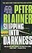 Slipping Into Darkness by Peter Blauner