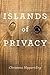 Islands of Privacy by Nippe...