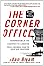 The Corner Office: Indispensable and Unexpected Lessons from CEOs on How to Lead and Succeed by Adam Bryant (2012-04-24)