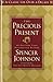 The Precious Present by Johnson, Spencer (1984) Hardcover by Spencer Johnson