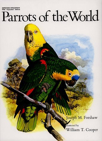 Parrots of the World. Illustrated by William T. Cooper. (Hardcover)