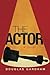 The Actor by Douglas Gardham (2014-05-13)