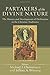 Partakers of the Divine Nature: The History and Development of Deification in the Christian Traditions (2008-02-01)