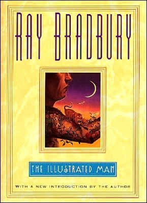 The Illustrated Man, by Ray Bradbury