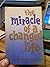 The Miracle of a Changed Life