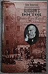 Glasgow's Doctor: James Burn Russell, 1837-1904