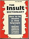 The Insult dictionary: How to be abusive in five languages